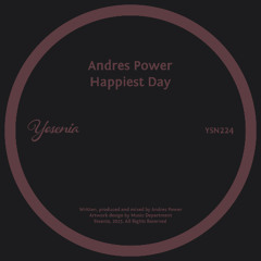 PREMIERE: Andres Power - Happiest Day [Yesenia]