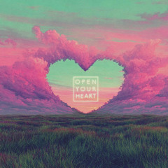 Open Your Heart