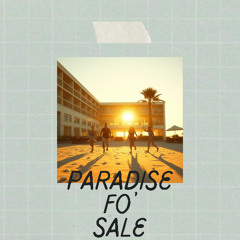 Paradise Fo' Sale
