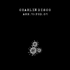 Charlie Disco - ARN 19 (Podcast 01)