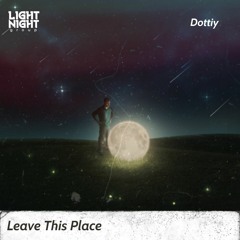 Dottiy - Leave This Place