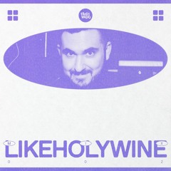 Fault Radio Guest Mix 002 | likeholywine