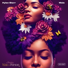 Hylan Starr & Wale- If Pretty Was A Person