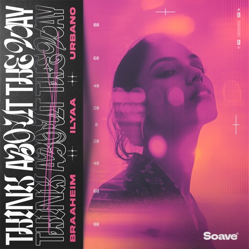 Braaheim & ILYAA - Think About The Way (feat. URBANO)