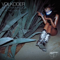 Volkoder Feat. Mc ADR - Morena Maluca