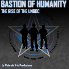 [SCP THEME] Bastion of Humanity - The Rise of The UNGOC