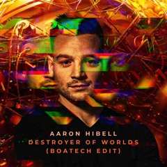 Aaron Hibell - Destroyer of Worlds (Boatech Edit) [FREE DOWNLOAD]