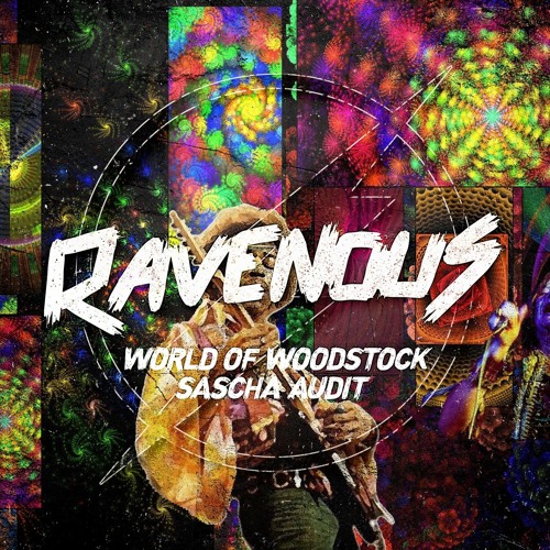 Sascha Audit - World Of Woodstock (Original Mix) [Ravenous]