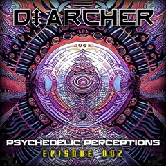 DI ARCHER - Psychedelic Perceptions —002—