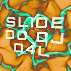 MONTAGEM - SLIDE DO DJ D4L