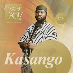 KASANGO I Redolent Radio 145