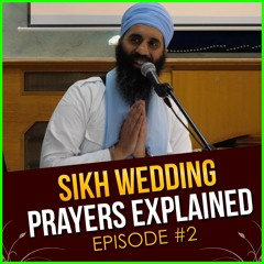 Sikh Wedding Prayers Explained | Pure Intentions | Ep #2