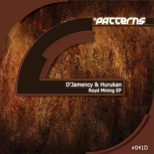 D'JAMENCY & HURUKAN - Royd Mining /// Patterns records 041D - NL/snippet
