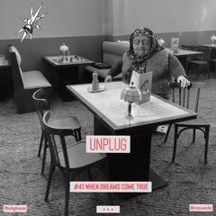 UNPLUG | #41 |  WHEN dreams come true