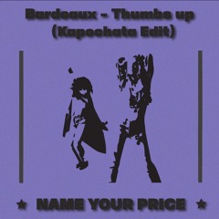 [FREE DOWNLOAD] Bardeaux - Thumbs Up (Kapochata Edit)