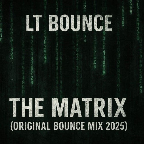 LT BOUNCE - THE MATRIX (Original Bounce Mix 2025) **FREE DOWNLOAD**