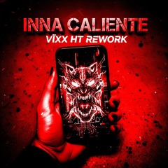 INNA CALIENTE VÏXX HT REWORK