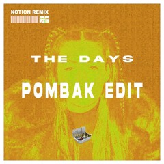 The Days - Notion Remix (POMBAK EDIT) (FREE DOWNLOAD LINK)