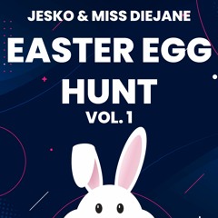 Easter Egg Hunt Vol.1 - JESKO B2B Miss DieJane