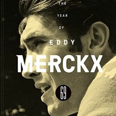 [GET] [KINDLE PDF EBOOK EPUB] 1969 - The Year of Eddy Merckx by  Johny Vansevenant 📦