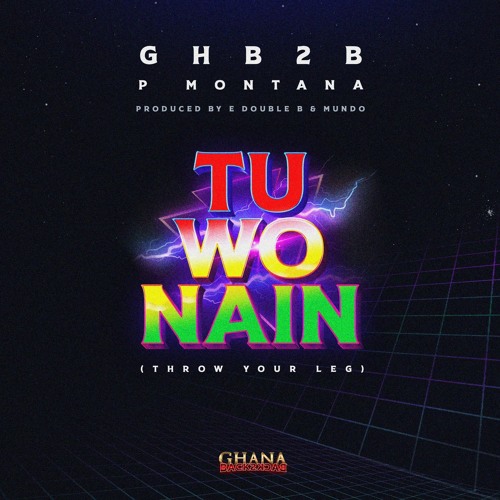 GHB2B X P Montana - Tu Wo Nain (Prod By. EDoubleB & Mundo)