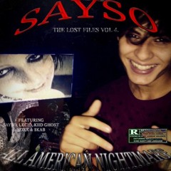 Sayso - All American Nightmare: The Lost Files Vol 4. (Full Album)
