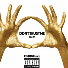 3OH!3 - DONTTRUSTME (KJUNTO Remix) [FREE DOWNLOAD]