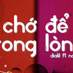 Dialil - Chớ để trong lòng ft NOS  (Prod. @anyvibe)