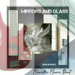 Drackreset - mirrors and glass