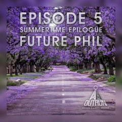 Outrun Radio Episode 5: Future Phil - Summertime Epilogue