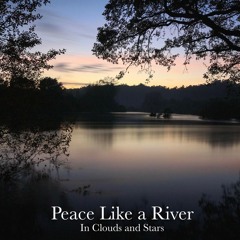 When Peace Like A River