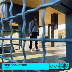 Neo Violence 01/24 by dMIT.RY