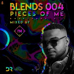 Blends #004 - Pieces Of Me (Mixed by I'M)