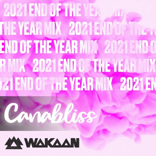 Canabliss - 2021 End Of The Year Mix