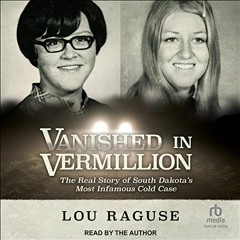 ePUB Download Vanished in Vermillion: The Real Story of South Dakota's Most Infamous Cold Case