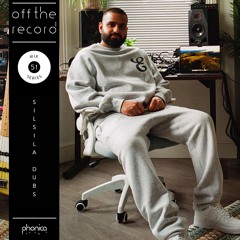 Off The Record Mix Series 51: Silsila Dubs