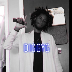 DiggyG make you fye