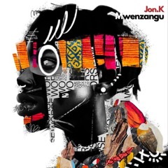 Jon.K - Mwenzangu [Somatique Music]