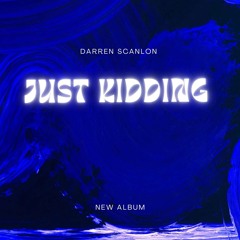 just kidding