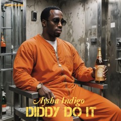 DIDDY DO IT