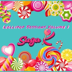 Lollipop Sessions Volume 1 - Suga K
