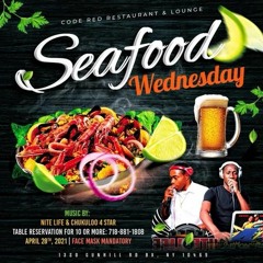 Seafood Wednesday CodeRed  April 28 Chukuloo 4star  Squity NiteLife