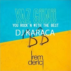 İrem Derici - Yaz Günü [DJ KARACA REMIX]