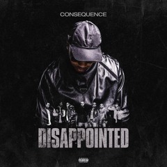 Disappointed by Consequence