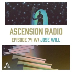 Ascension Radio Episode 74 [W/ Jose will]