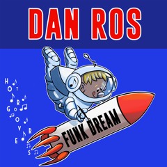 Funk Dream BY Dan Ros 🇲🇽 (HOT GROOVERS)