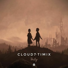 Cloud7 And Timix - Unity (re2 Remix)