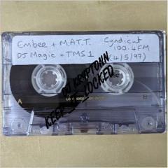 Embee & MATT, then DJ Magic & TMS 1 & MC A1 & MC Curse - Cyndicut 100.4FM 04-05-97
