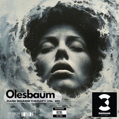 OLESBAUM - Dark Sounds Therapy vol. 001