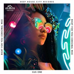Right For You (Original Mix)[Deep House City Records]